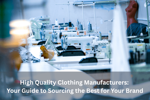 high quality clothing manufacturers